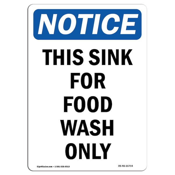 Safety Sign, OSHA Notice, 24" Height, Aluminum, NOTICE This Sink For Food Wash Only Sign, Portrait